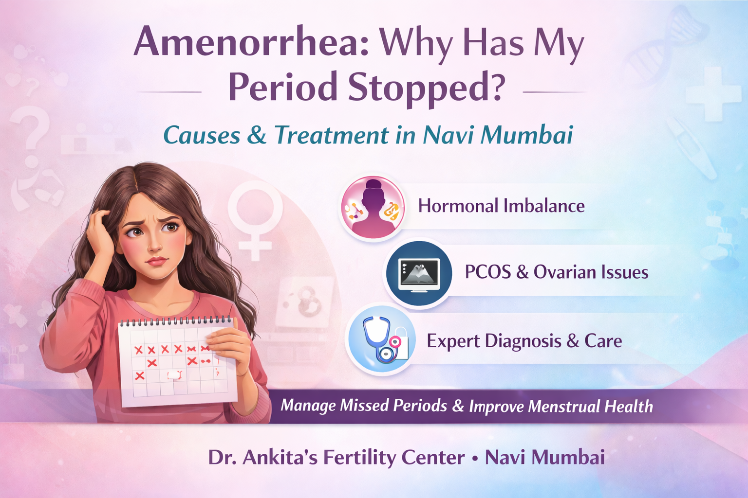Amenorrhea: Why Has My Period Stopped? Causes & Treatment in Navi Mumbai